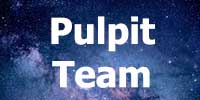 Pulpit Team