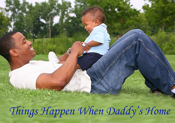 Things Happen When Daddy's Home
